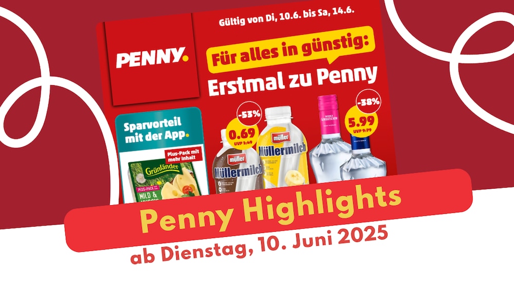 PENNY Prospekt 10.06.2025 - das sind die Angebote